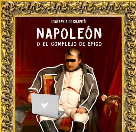 Teatro Juan Bravo: 'Napoleón o el complejo de épico'