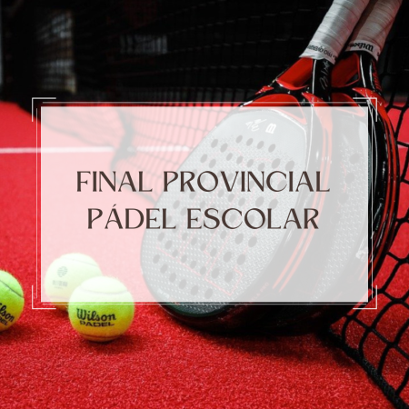 Final Provincial Pádel Escolar