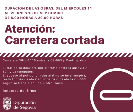 Las obras de refuerzo del firme en la SG-V-2115 entre la CL-603 y Cantimpalos obligarán a la Diputación a cortar el tráfico del 11 al 13 de...