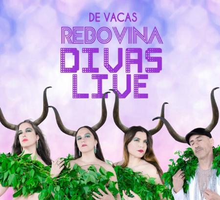 DE VACAS REBOVINA – DIVAS LIVE
